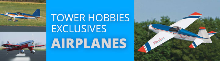 Tower Hobbies' Exclusive Airplanes